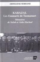 Couverture du livre « Kabazal, les emmurés de Tazmamart ; mémoires de Salah et Aïda Hachad » de Abdelhak Serhane aux éditions Tarik