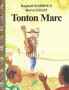 Couverture du livre « Tonton Marc » de Raphael Darboux aux éditions Ruisseaux D'afrique Editions