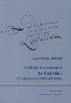 Couverture du livre « Lettres du cardinal de Richelieu ; introductions et tables générales » de Martial Avenel aux éditions Paleo