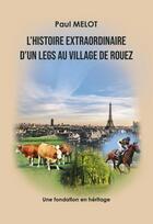 Couverture du livre « L'Histoire extraordinaire d'un legs au village de Rouez : Une fondation en héritage » de Paul Melot aux éditions Librinova