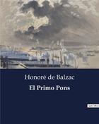 Couverture du livre « El primo pons » de Honoré De Balzac aux éditions Culturea