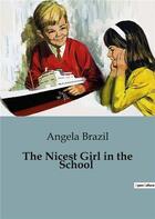 Couverture du livre « The Nicest Girl in the School » de Angela Brazil aux éditions Culturea