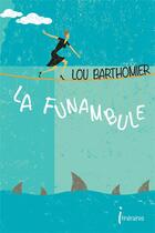 Couverture du livre « La funambule » de Barthomier Lou aux éditions Editions Itineraires