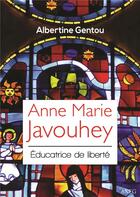 Couverture du livre « Anne-Marie Javouhey » de Albertine Gentou aux éditions Akfg