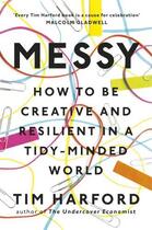 Couverture du livre « MESSY - HOW TO BE CREATIVE AND RESILIENT IN A TIDY-MINDED WORLD » de Tim Harford aux éditions Abacus