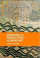 Couverture du livre « Aboriginal & torres strait islander art » de Caruana et Cubillo aux éditions National Gallery Of Australia