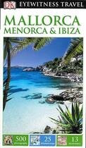 Couverture du livre « MALLORCA, MENORCA AND IBIZA » de  aux éditions Dorling Kindersley