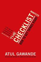 Couverture du livre « The checklist Manifesto ; How to Get Things Right » de Atul Gawande aux éditions Profile Books