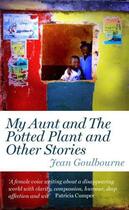 Couverture du livre « My Aunt and The Potted Plant and Other Stories » de Goulbourne Jean aux éditions Hoperoad Digital