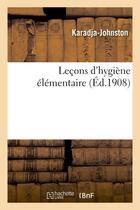 Couverture du livre « Lecons d'hygiene elementaire » de Karadja-Johnston aux éditions Hachette Bnf