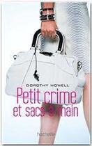 Couverture du livre « Petit crime et sacs à main » de Dorothy Howell aux éditions Hachette Jeunesse