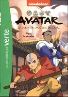 Couverture du livre « Avatar, le dernier maître de l'air Tome 3 : vers la révolte » de Nickelodeon aux éditions Hachette Jeunesse