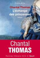 Couverture du livre « L'échange des princesses » de Chantal Thomas aux éditions Seuil