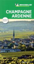 Couverture du livre « Le guide vert ; Champagne Ardenne » de Collectif Michelin aux éditions Michelin