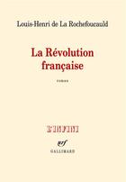 Couverture du livre « La Révolution francaise » de Louis-Henri De La Rochefoucauld aux éditions Gallimard