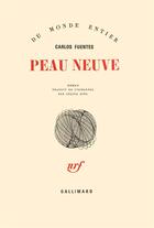 Couverture du livre « Peau Neuve » de Carlos Fuentes aux éditions Gallimard