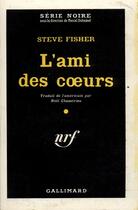 Couverture du livre « L'ami des coeurs » de Steve Fisher aux éditions Gallimard