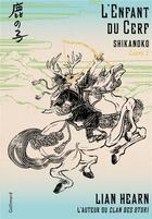 Couverture du livre « Shikanoko Tome 1 : l'enfant du cerf » de Lian Hearn aux éditions Gallimard-jeunesse