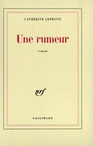 Couverture du livre « Une rumeur » de Catherine Lepront aux éditions Gallimard