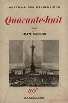 Couverture du livre « Quarante-huit » de Jean Cassou aux éditions Gallimard (patrimoine Numerise)