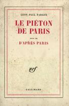 Couverture du livre « Le pieton de paris / d'apres paris » de Leon-Paul Fargue aux éditions Gallimard (patrimoine Numerise)