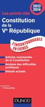 Couverture du livre « Les points clés ; Constitution de la Ve République (édition 2013/2014) » de Patrick Horusitzky aux éditions Dunod
