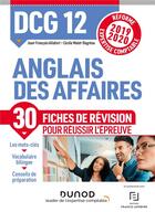 Couverture du livre « DCG 12 ; anglais des affaires ; 30 fiches de révision pour réussir l'épreuve (édition 2019/2020) » de Jean-Francois Allafort et Cecile Malet-Peterson aux éditions Dunod