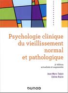 Couverture du livre « Psychologie clinique du vieillissement normal et pathologique (3e édition) » de Jean-Marc Talpin et Celine Racin aux éditions Dunod