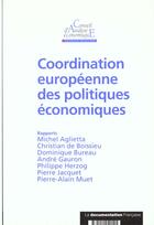 Couverture du livre « Coordination européenne des politiques économiques » de Conseil D'Analyse Economique aux éditions Documentation Francaise
