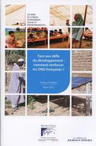 Couverture du livre « Face aux défis du developpement : comment renforcer les ONG francaises ? rapports du CESE 2013-10 » de Francis Charhon aux éditions Direction Des Journaux Officiels