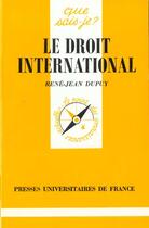 Couverture du livre « Droit international (le) » de Dupuy Rene-Jean aux éditions Que Sais-je ?