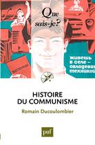 Couverture du livre « Histoire du communisme » de Romain Ducolombier aux éditions Que Sais-je ?