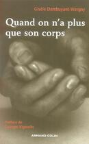 Couverture du livre « Quand on n'a plus que son corps - Soin et non-soin de soi en situation de précarité : Soin et non-soin de soi en situation de précarité » de Dambuyant-Wargny G. aux éditions Armand Colin