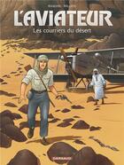 Couverture du livre « L'aviateur Tome 3 : les courriers du désert » de Chrys Millien et Jean-Charles Kraehn aux éditions Dargaud