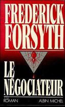 Couverture du livre « Le negociateur » de Frederick Forsyth aux éditions Albin Michel