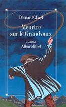 Couverture du livre « Meurtre sur le Grandvaux » de Bernard Clavel aux éditions Albin Michel