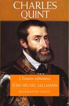 Couverture du livre « Charles Quint : L'Empire éphémère » de Jean-Michel Sallmann aux éditions Payot