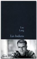 Couverture du livre « Les Indiens » de Luc Lang aux éditions Stock