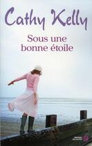 Couverture du livre « Sous une bonne étoile » de Cathy Kelly aux éditions Presses De La Cite