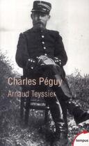 Couverture du livre « Charles Péguy » de Arnaud Teyssier aux éditions Tempus/perrin