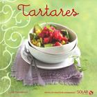 Couverture du livre « Tartares - nouvelles variations gourmandes » de Lucia Pantaleoni aux éditions Solar