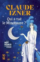 Couverture du livre « Qui a tué le Minotaure ? » de Claude Izner aux éditions 10/18
