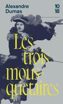 Couverture du livre « Les trois mousquetaires » de Alexandre Dumas aux éditions 10/18