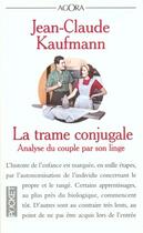 Couverture du livre « La trame conjugale ; analyse du couple par son linge » de Jean-Claude Kaufmann aux éditions Pocket