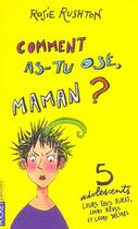 Couverture du livre « Filles - tome 9 comment as-tu ose, maman ? - vol09 » de Rushton Rosie aux éditions Pocket Jeunesse