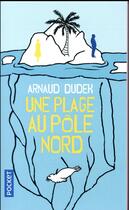 Couverture du livre « Une plage au pôle Nord » de Arnaud Dudek aux éditions Pocket