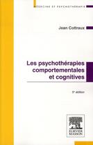 Couverture du livre « Les psychothérapies comportementales et cognitives (5e édition) » de Jean Cottraux aux éditions Elsevier-masson