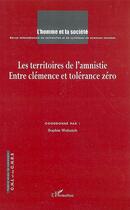 Couverture du livre « Les territoires de l'amnistie ; entre clémence et tolérance zéro » de  aux éditions Editions L'harmattan