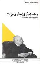 Couverture du livre « Miguel angel asturias - l'ecriture anterieure » de Dorita Nouhaud aux éditions Editions L'harmattan