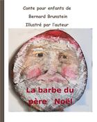 Couverture du livre « La barbe du père Noël » de Bernard Brunstein aux éditions Books On Demand